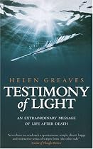 Testimony of Light: An Extraordinary Message of Life After Death