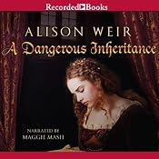 A Dangerous Inheritance | [Alison Weir]