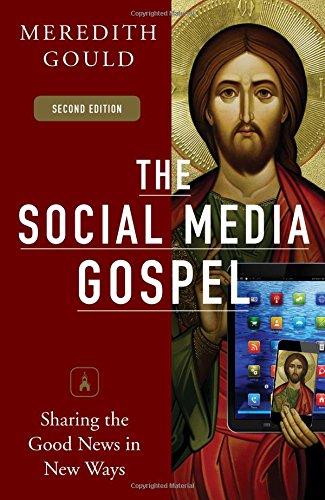 The Social Media Gospel: Sharing the Good News in New Ways