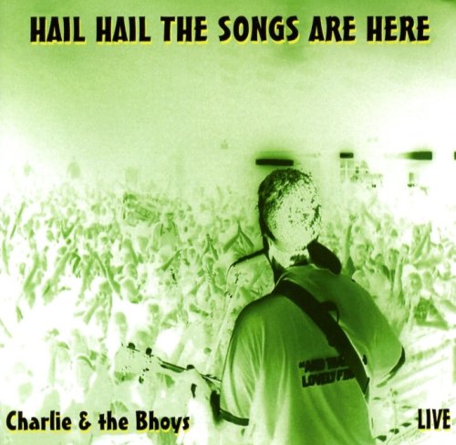 CHARLIE & THE BHOYS : HAIL HAI