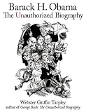 Barack H. Obama: The Unauthorized Biography