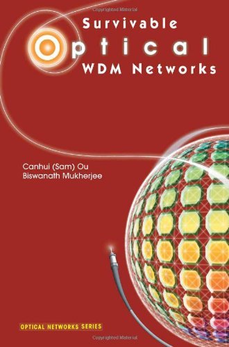 Survivable Optical WDM Networks (Optical Networks)