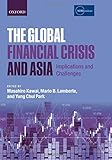 The global financial crisis and Asia : implications and challenges
