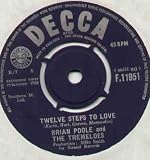 BRIAN POOLE AND THE TREMELOES - TWELVE STEPS TO LOVE - 7" VINYL