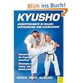 Kyusho - Angriffspunkte in Selbstverteidigung und Kampfsport: Angriffspunkte in Selbstverteidigung und Kampfsport. Schwachstellen des Gegners ausnutzen. Wirkungen von Schlag- und Drucktechniken