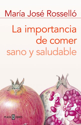 La importancia de comer sano y saludable (Spanish Edition)
