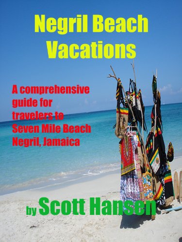 Negril Beach Vacations a Comprehensive Guide for Travelers to Seven Mile Beach Negril, Jamaica