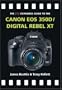 The PIP Expanded Guide to the Canon EOS 350D/Digital Rebel XT (PIP Expanded Guide Series)