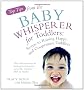Top Tips from the Baby Whisperer for Toddlers: Secrets to Raising Happy and Cooperative Toddlers