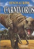 Dinosaurios Carnivoros/ Dinosaurs Carnivores