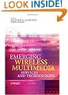 Emerging Wireless Multimedia: Services and Technologies