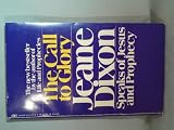 The Call to Glory Jeanne Dixon Speaks of Jesus and Prophecy