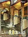 Living Gaudi: The Architect's Complete Vision