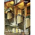Living Gaudi: The Architect's Complete Vision