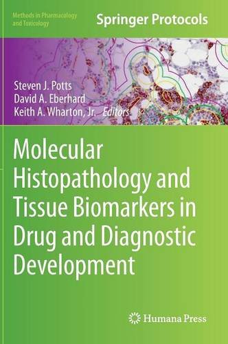 Molecular Histopathology and Tissue Biomarkers in Drug and Diagnostic Development (Methods in Pharmacology and Toxicology)