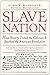 Slave Nation: An Unflinching Look at the Racism that Inspired the American Revolution