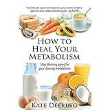 how to heal your metabolism learn how the right foods sleep the right amount of exercise and happiness can