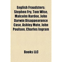 English Fraudsters: Tom Wise, Paul Di'anno, Malcolm Hardee, John Darwin Disappearance Case, Ashley Mote, John Poulson, Charles Ingram