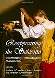 Reappraising the seicento : composition, dissemination, assimilation