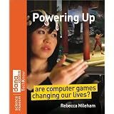 Powering Up: Are Computer Games Changing Our Lives