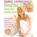 Mariel Hemingway's Healthy Living from the Inside Out: Every Woman's Guide to Real Beauty, Renewed Energy, and a Radiant Life book cover