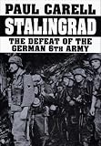 Stalingrad: The Defeat of the German 6th Army