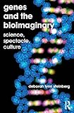 Genes and the bioimaginary : science, spectacle, culture
