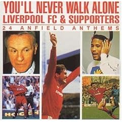 Liverpool FC: You'll Never Walk Alone