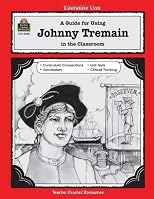 A Guide for Using Johnny Tremain in the Classroom