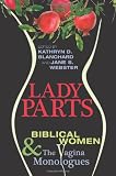 Lady Parts: Biblical Women and the Vagina Monologues