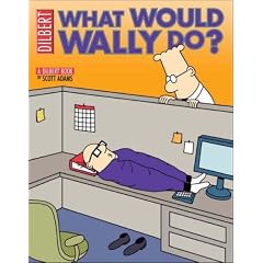 Dilbert: What Would Wally Do?