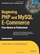 Beginning PHP and MySQL E-Commerce: From Novice to Professional, Second Edition (Beginning: From Novice to Professional)