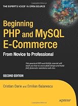 Beginning PHP and MySQL E-Commerce: From Novice to Professional, Second Edition