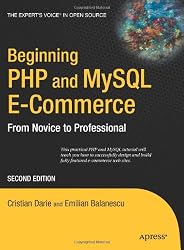 Beginning PHP and MySQL E-Commerce: From Novice to Professional, Second Edition