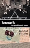 Remember Us: From My Shtetl Through the Holocaust