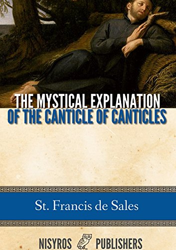 The Mystical Explanation of the Canticle of Canticles
