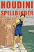 Houdini: The Ultimate Spellbinder