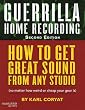 Guerrilla Home Recording - 2nd Edition