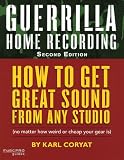 Guerrilla Home Recording - 2nd Edition