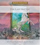 The Last Battle (Radio Theatre: the Chronicles of Narnia)