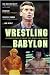 Wrestling Babylon: Piledriving...