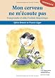 Mon cerveau ne m'�coute pas : Comprendre et aider l'enfant dyspraxique