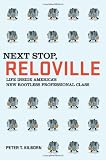 Next Stop, Reloville: Life Inside Americas New Rootless Professional Class