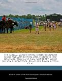 The Annual Music Festival Series: Bonnaroo Music and Arts Festival 2008, featuring Jose Gonzalez, Tegan and Sara, MSTRKRFT, Willie Nelson, Les Claypool, Bela Fleck, Bryan Sutton, et. al.