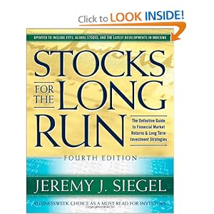 Stocks for the Long Run, 4th Edition: The Definitive Guide to Financial Market Returns and... by Jeremy Siegel