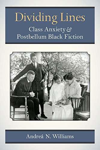 Dividing Lines: Class Anxiety and Postbellum Black Fiction (Class : Culture)