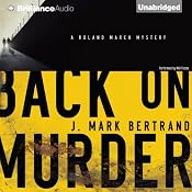 Back on Murder: A Roland March Mystery, Book 1 | [J. Mark Bertrand]