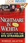 Nightmare in Wichita: The Hunt For The BTK Strangler