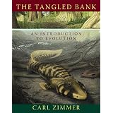The Tangled Bank: An Introduction to Evolution ~ Carl Zimmer