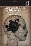 ISBN 9781472450326 product image for Dignity, Mental Health and Human Rights: Coercion and the Law | upcitemdb.com